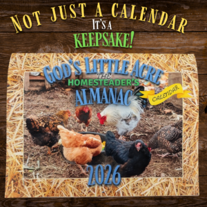 God's Little Acre - The Homesteader's Almanac Feb 2026-Jan 2027